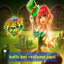 bulls bet reclame aqui